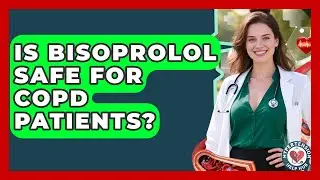Is Bisoprolol Safe For COPD Patients? - Hypertension Help Hub