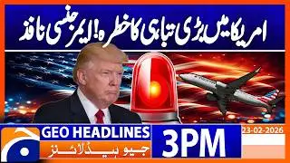Major Disaster Threat in US! State of Emergency Declared | 3PM Headlines Geo News (23 Feb 26)