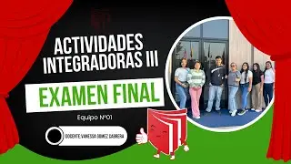 PRESENTACION FINAL  ACTIVIDADES INTEGRADORAS III -EQUIPO N°01