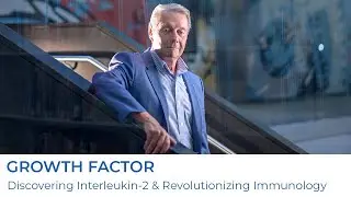 GROWTH FACTOR - The Discovery of Interleukin-2 & Revolutionizing Immunology