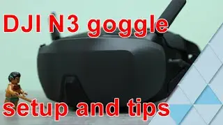DJI Goggles N3 FPV Goggles, quick overview, setup, and...movie mode?