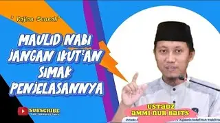 Pembahasan Tuntas tentang Maulid Nabi, Ustadz ammi nur baits || @Amalkansunnah 