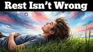 Rest Without Guilt: What Psychology Really Says
