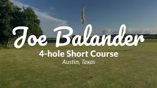 JOE BALANDER 4-hole Short Course | Austin, Texas