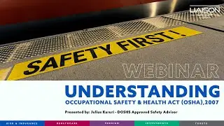 Understanding the Occupational Safety and Health Act 2007 - Liaison Group Webinar