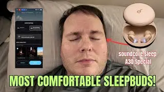 soundcore Sleep A30 Special Review - The Most Comfortable and Relaxing Sleep Buds!
