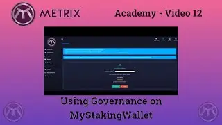 Metrix Academy 12 - Using Governance on MyStakingWallet