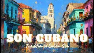 1 Hour of Traditional Cuban Son – Vintage Havana Dance Music 1950s 🎺🇨🇺