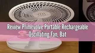 Review Primevolve Portable Rechargeable Oscillating Fan, Battery Operated USB Floor Table Desk Fan w