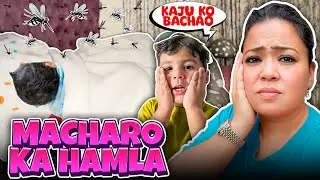 Kaju Ke Room Mein Aaye Dher Saare Machar 😳 | Bharti Singh | Harssh Limbachiyaa | Golla