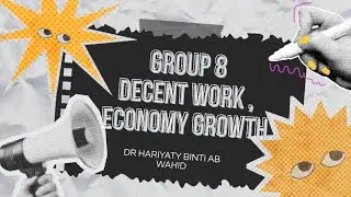 UPU3222 : BUDAYA KEUSAHAWANAN | SDG 8 DECENT WORK AND ECONOMIC GROWTH (GROUP 6)