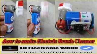 how to make a electric brush cleaner with dc motor at home