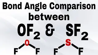 Bond Angle comparison between OF2 and SF2 | Bond Angle question | Inorganic Chemistry