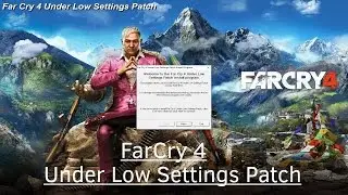 ★ How to improve performance - boost fps in FarCry 4 with Under Low Settings Patch