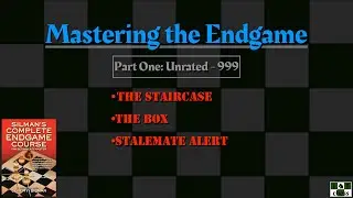 Mastering the Endgame - Part 1
