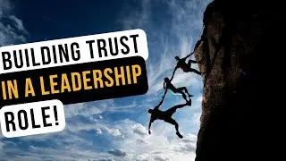 Building Trust In A Leadership Role