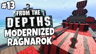 From the Depths #13 - Modernized Ragnarök