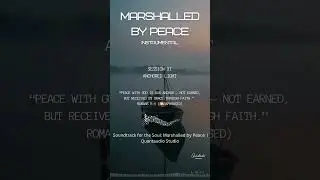 🎼 Soundtrack for the Soul | Marshalled by Peace &ndash; Session XI: Anchored Light