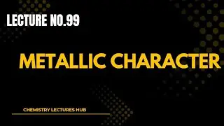 Metallic character|chemistry lectures hub|easy explanation 