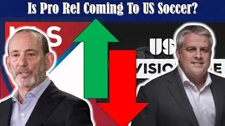 Is Pro Rel Coming To US Soccer? #MLS #USL #ProRel