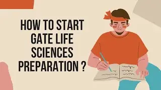 GATE Life Sciences (XL) Preparation Strategy | 3-Step Plan to Start Smart & Strong!