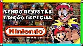 LENDO REVISTAS DE GAMES - EDIÇÃO ESPECIAL NINTENDO WORLD