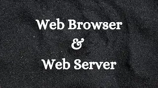 Web Browser and Web Server