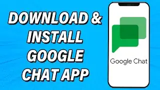 How To Download & Install Google Chat App | Google Chat Mobile App Download Guide