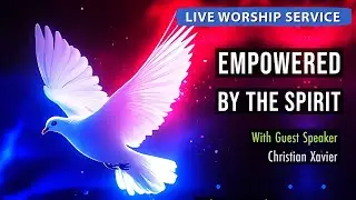 Empowered By The Spirit - Acts 1 - 07/09/25 (Sunday Worship Service)