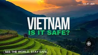 Is it Safe to Travel to Vietnam?