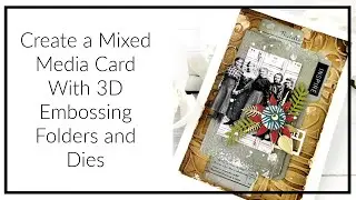 Creating Mixed Media Cards With Sizzix Texture Fades Embossing Folders
