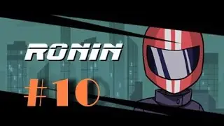 RONIN прохождение - серия 10 - Wartime Research Inc