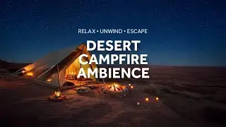 Desert Campfire Ambience 🌙 Crackling Fire with Night Sounds for Sleep, Study, or Relaxation