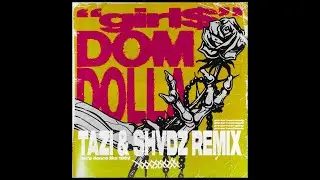 Dom Dolla - girl$ (Tazi & SHVDZ Remix)