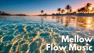 Island Sunset Chill | Smooth Ocean Lounge by Mellow Flow Music