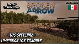 BROKEN ARROW | LOS SPETSNAZ LIMPIARON LOS BOSUQES | Partida en español MX