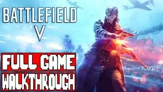 BATTLEFIELD 5 Full Game Walkthrough - No Commentary (#BattlefieldV Full Game) 2018