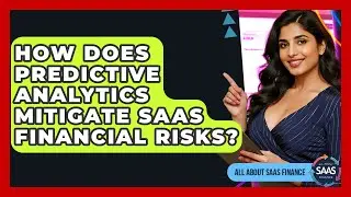 How Does Predictive Analytics Mitigate SaaS Financial Risks? - All About SaaS Finance