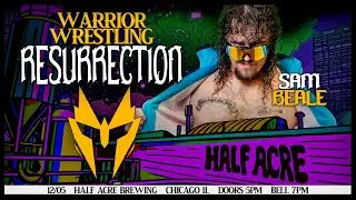 Sam Beale is the PARTY - Warrior Wrestling RESURRECTION 12/5 Half Acre Beer