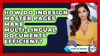 How Do InDesign Master Pages Make Multi-lingual Documents Efficient? - Design Tool Unlocked