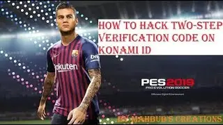 PES19 Hack trick | How to Hack two step verification konami Code | PES19 Tricks | Mahub's Creations