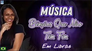 Música Bênçãos Que Não Têm Fim (@IsadoraPompeo) - Em Libras