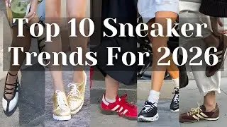 2026 SNEAKER TRENDS: 10 Trending Sneaker Styles You&rsquo;ll Truly Love.