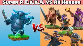 Super PEKKA Vs All Heroes | Clash of Clans | Gameplay | COC