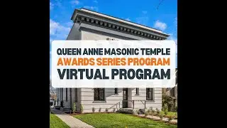 Queen Anne Masonic Temple | 2024 Preserving Neighborhood Character Award Virtual Program