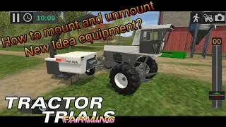 Mounting and Unmounting New Idea Equipment in Tractor Trials: Farming