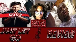 Dexter S6E6 Just Let Go Review