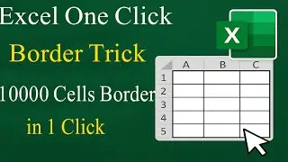 In excel select 10000 cell withe border one click