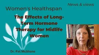 The Effects of Long-Term Hormone Therapy for Midlife Women