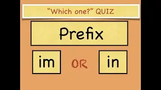 Grammar Quiz - Prefixes im and in